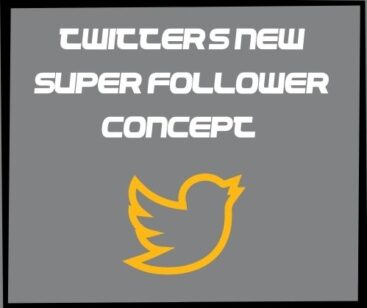 Twitter’s New Super Follower Concept